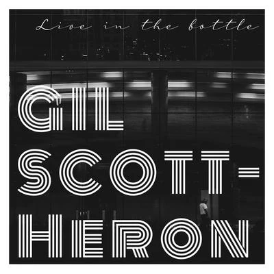 Live in The Bottle 专辑 Gil Scott-Heron