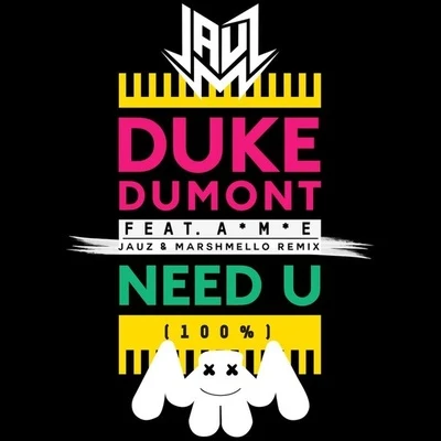 Need U (100％) (Jauz x Marshmello Remix) 專輯 Duke Dumont