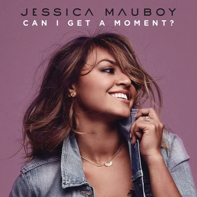 Can I Get a Moment? 专辑 Jessica Mauboy