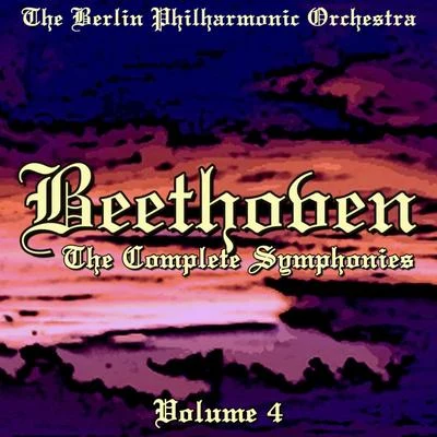 Beethoven: The Complete Symphonies, Vol. 4 專輯 Berlin Philharmonic Orchestra