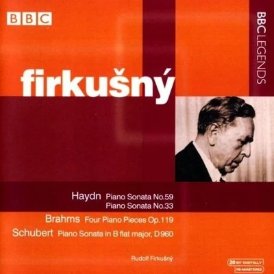 Haydn: Piano Sonata No.59; Piano Sonata No.33Brahms: Four Piano Pieces Op.119Schubert: Piano Sonata in B flat major, D960 專輯 Symphonieorchester Radio Luxemburg/Rudolf Firkušný/Felix Mendelssohn/Louis de Froment/Philharmonia Hungarica