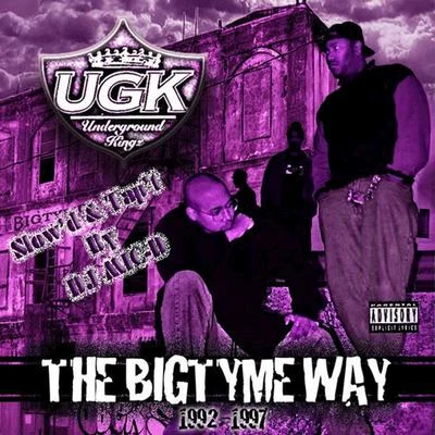 The Bigtyme Way (1992-1997) [Slow’d Tap’t] 专辑 UGK