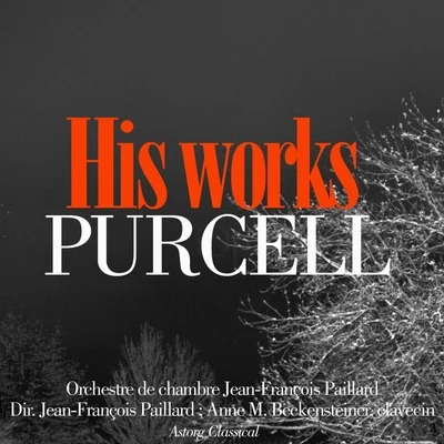 Purcell : His Works 專輯 Pražský komorní orchestr/Orchestre de Chambre Jean-François Paillard/Jean-François Paillard/篠崎史子/オルドジフ・ヴルチェク