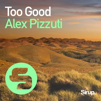 Too Good 专辑 Alex Pizzuti