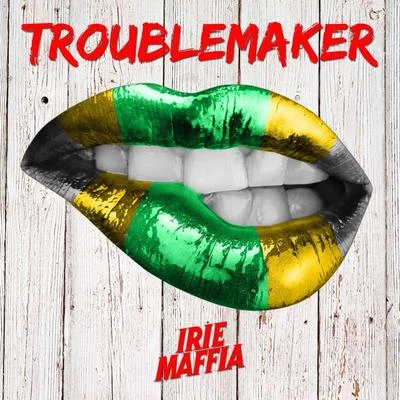 Troublemaker 專輯 Irie Maffia