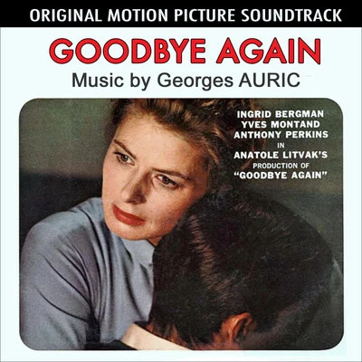 Goodbye Again (Aimez-vous Brahms) [Original Movie Soundtrack Remastered] 專輯 Donald Deroche/DePaul Wind Ensemble/William Buchman, Lewis Kirk/Christopher Costanza/Georges Auric