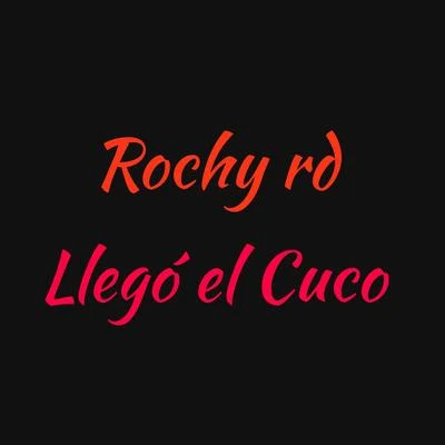 Llegó el Cuco 專輯 Rochy RD