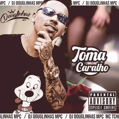 Toma Caralho (feat. Mc Gw) 專輯 JC NO BEAT/DJ Douglinhas