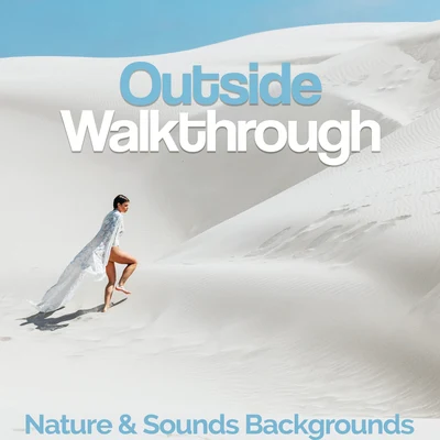 Outside Walkthrough 專輯 Nature & Sounds Backgrounds