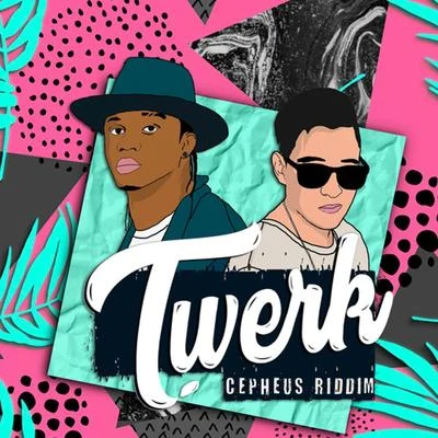 Twerk Cepheus Riddim 專輯 Landa Freak/Fullbeta/Jowell & Randy