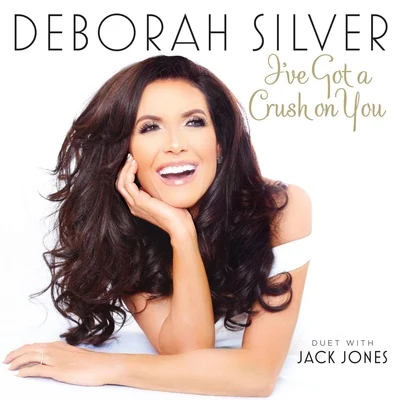 Ive Got a Crush on You (feat. Jack Jones) 專輯 Deborah Silver