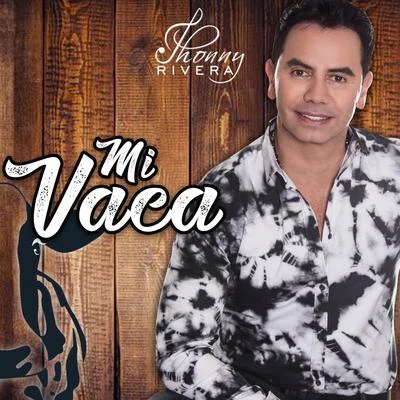 Mi Vaca 專輯 Jessi Uribe/Jhonny Rivera/Luis Alberto Posada/Darío Gómez/Juan Pablo Navarrete