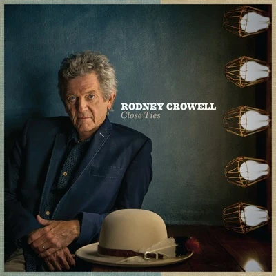 Rodney Crowell Close Ties