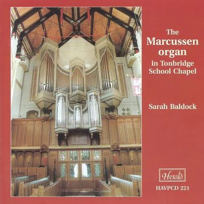 The Marcussen Organ in Tonbridge School Chapel 專輯 Chichester Cathedral Choir/Mark Wardell/Sarah Baldock