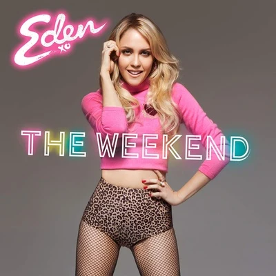 The Weekend (with Lil Jon) 专辑 Eden xo