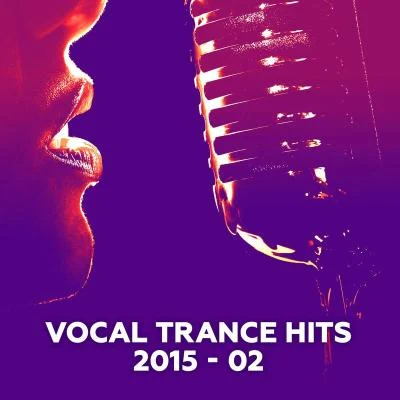 Vocal Trance Hits 2015-02 专辑 Rosco/Susana/Golden Girls/Lennie De Ice/Hybrid