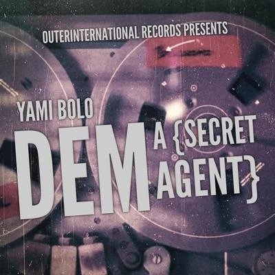 Dem a (Secret Agent) 專輯 Filomuzik/Yami Bolo/Sankara Warriors