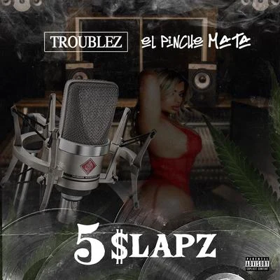 5 Slapz 專輯 Troublez