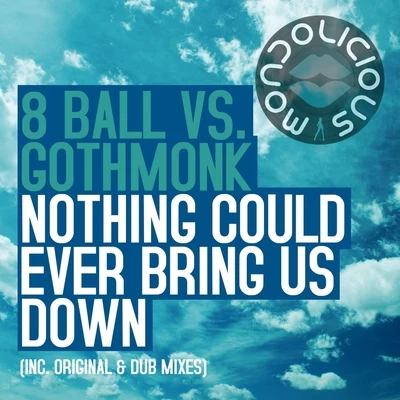 Nothing Could Ever Bring Us Down 專輯 8 Ball