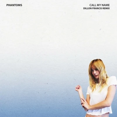 Call My Name (Dillon Francis Remix) 專輯 Dillon Francis