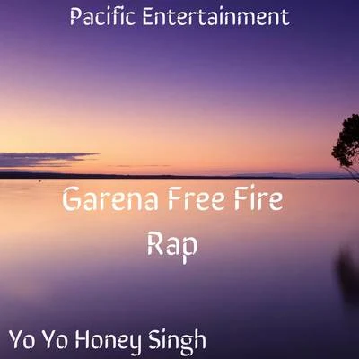 Garena Free Fire Rap 專輯 Yo Yo Honey Singh/Various Artists/Neeti Mohan/Rekha Bhardwaj/Mohamed Irfan