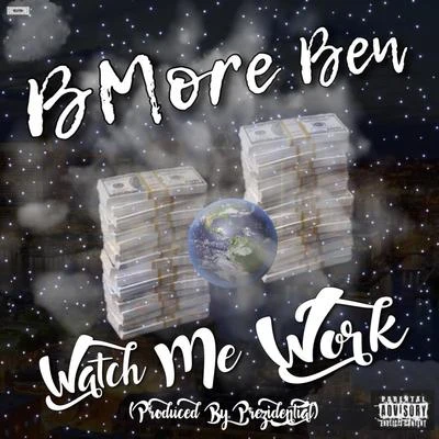 Watch Me Work 專輯 Ellz/BMore Ben