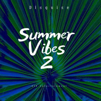 Disguise Summer Vibes 2