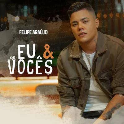 Eu & Vocês 專輯 Felipe Araújo