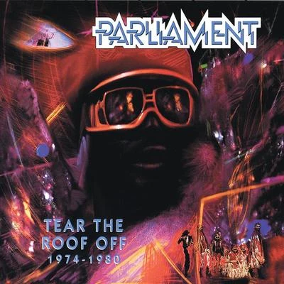 Tear The Roof Off (1974-1980) 專輯 Parliament