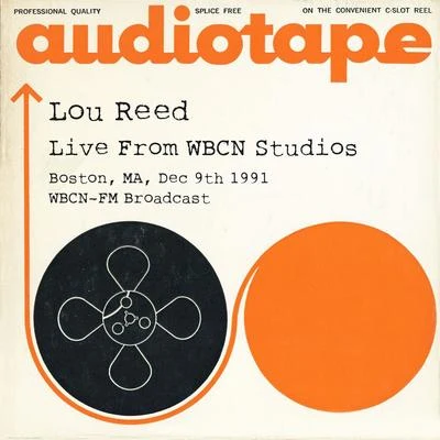 Live From WBCN Studios, Boston, MA Dec 9th 1991 WBCN-FM Broadcast 专辑 Lou Reed