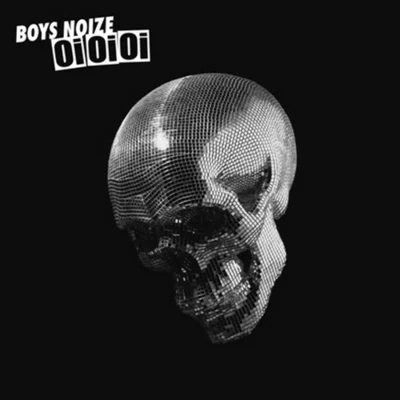 Boys Noize Oi Oi Oi