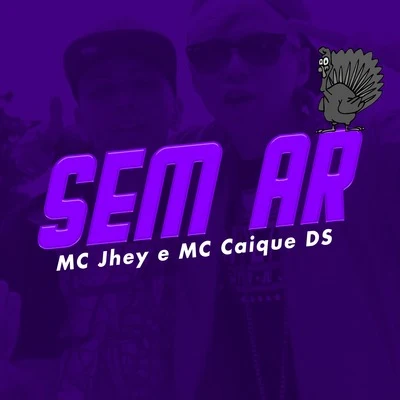 Sem Ar 专辑 MC Nando DK/MC Caique DS/MC Trapy