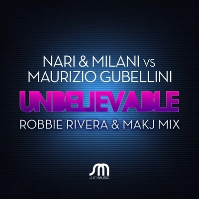 MilaniNari & Milani Unbelievable (Robbie Rivera & Makj Remix)