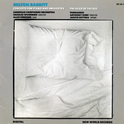 Milton Babbitt: Concerto for Piano and Orchestra The Head of the Bed 專輯 Parnassus