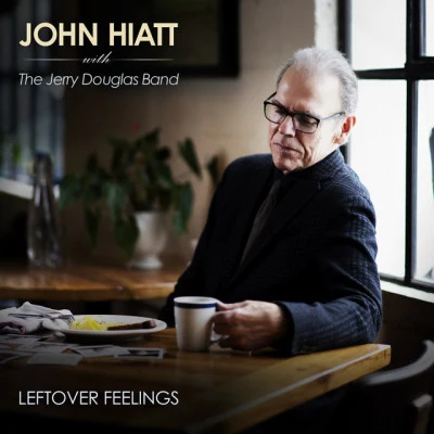 Leftover Feelings 專輯 John Hiatt