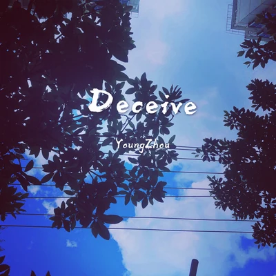 Deceive 专辑 柏南YoungZhou