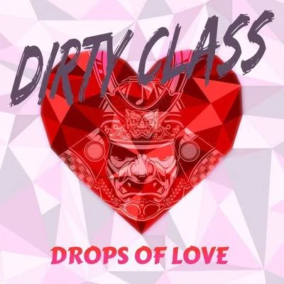 Drops of love 專輯 Dirty Class