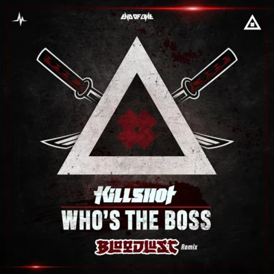 Whos The Boss (Bloodlust Remix) 專輯 Bloodlust/E-Force