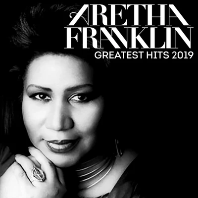 Aretha Franklin Greatest Hits 2019