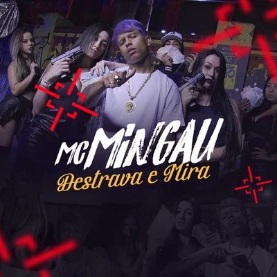 Destrava e Mira 专辑 Mc Mingau/Mc Flavinho/Dj R7