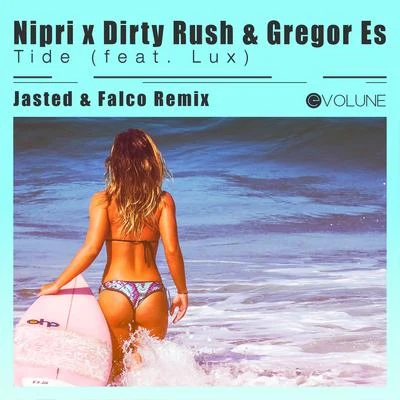 Tide (Jasted x Falco Remix) 專輯 Dirty Rush & Gregor Es