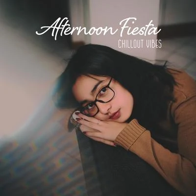 Afternoon Fiesta Chillout Vibes: 2019 Chill Music for Afternoon Relaxation, Rest & Calm Down, Songs that Reminds the Best Sunny Summer Days 專輯 Office Music Experts/Chillout Lounge Relax/Beautiful Sunset Beach Chillout Music Collection