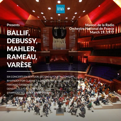 Marc Soustrot INA Presents: Ballif, Debussy, Mahler, Rameau, Varèse by Orchestre National de France at the Maison de la Radio (Recorded 19th March 1977)