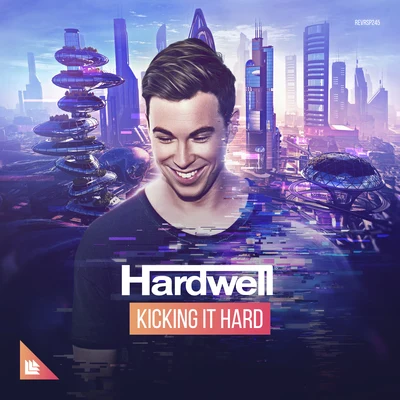 Kicking It Hard 專輯 Hardwell/Martin Garrix/DVBBS/Sam Smith/Deorro