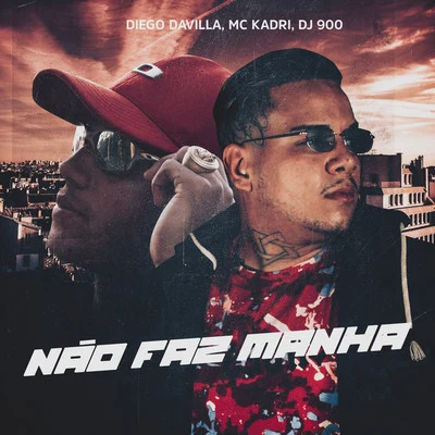 Não Faz Manha 專輯 DJ 900/MCs Jhowzinho & Kadinho