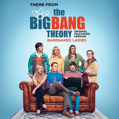 Theme From The Big Bang Theory (Original Television Version) 专辑 Barenaked Ladies