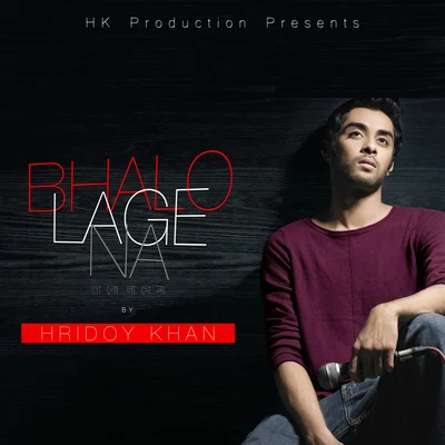 Bhalo Lage Na 專輯 Hridoy Khan