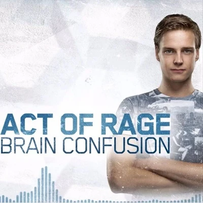 Brain Confusion 專輯 Act of Rage