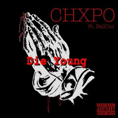 Die Young (feat. BallOut) 专辑 CHXPO