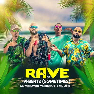 Rave do W-Beatz - Sometimes (feat. Mc Maromba, MC Bruno IP & MC Duartt) (Remix) 專輯 Megabaile Do Areias/Dj W-Beatz